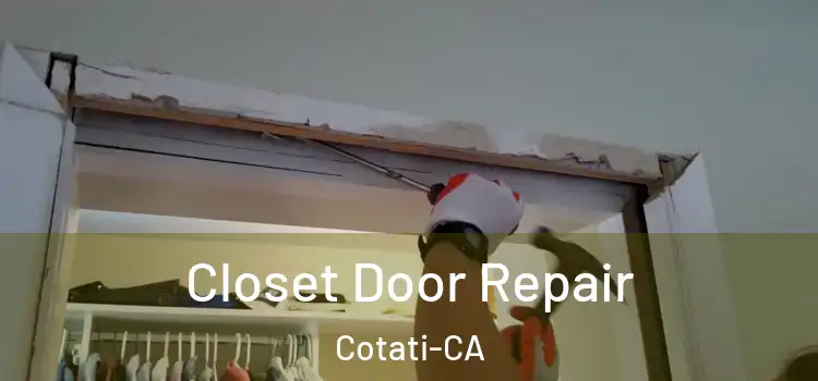 Closet Door Repair Cotati-CA