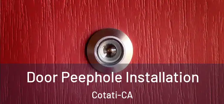  Door Peephole Installation Cotati-CA