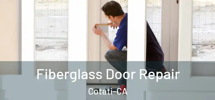 Fiberglass Door Repair Cotati-CA