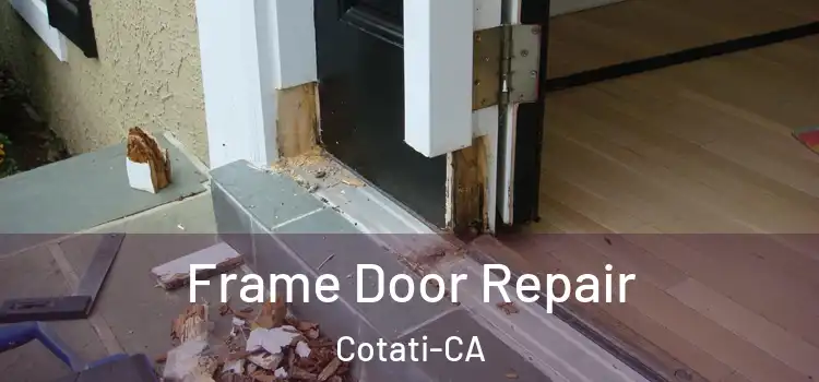  Frame Door Repair Cotati-CA