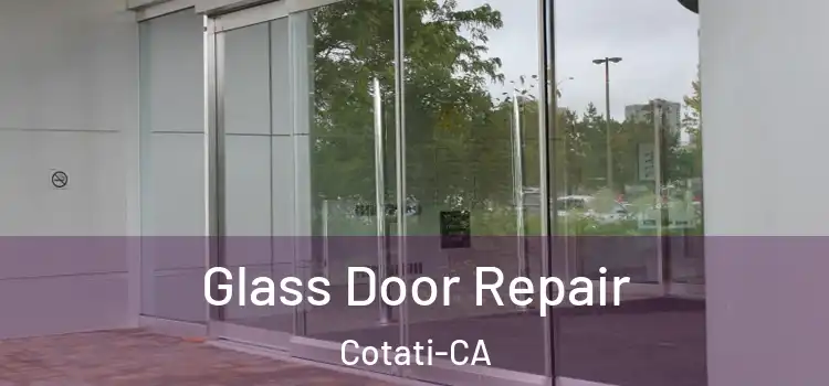  Glass Door Repair Cotati-CA